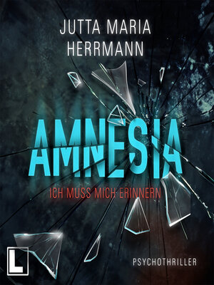 cover image of Amnesia--Ich muss mich erinnern (ungekürzt)